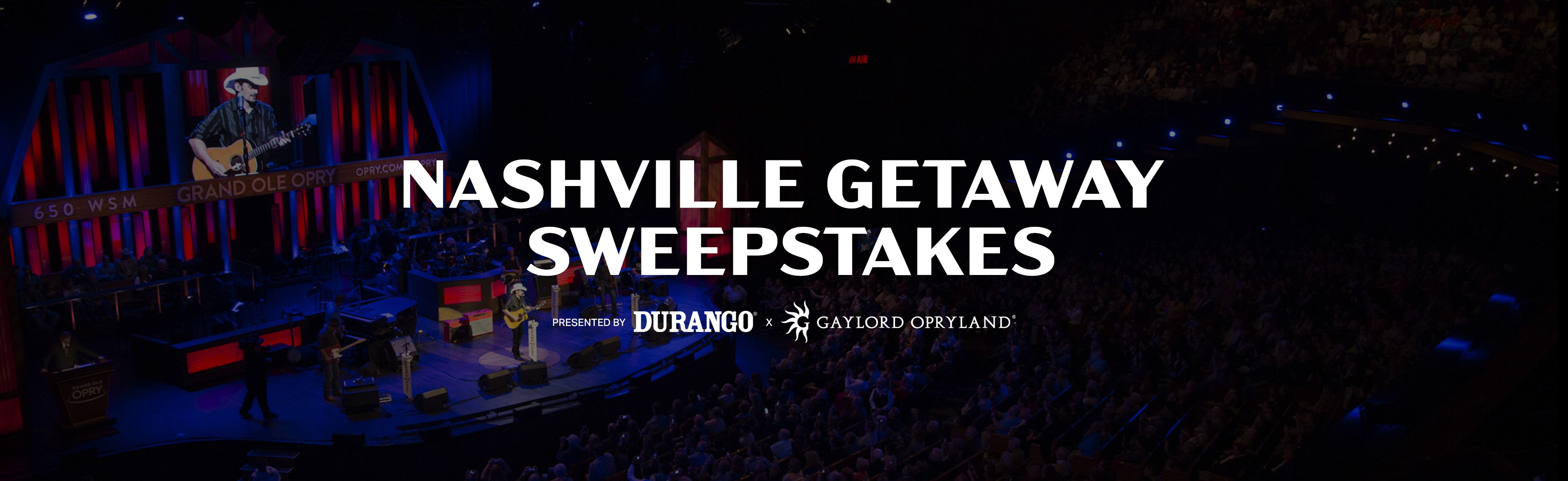 Nashville Getaway Sweepstakes - Presented by Durango® and Gaylord Opryland®